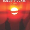 The Trial of Robert Mugabe
